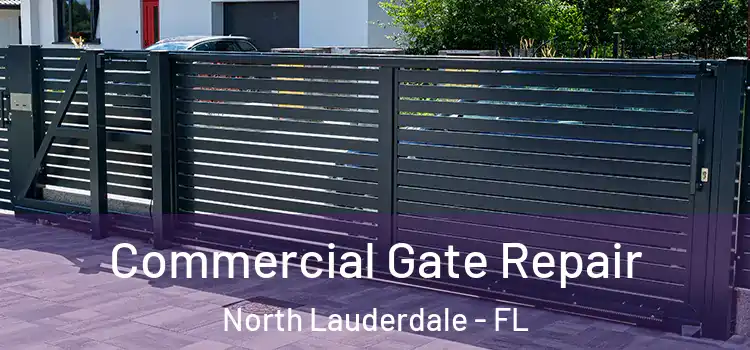Commercial Gate Repair North Lauderdale - FL