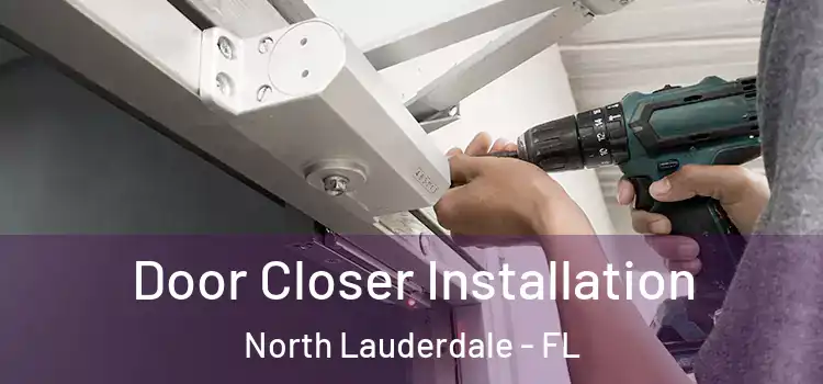 Door Closer Installation North Lauderdale - FL