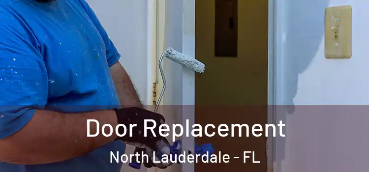 Door Replacement North Lauderdale - FL