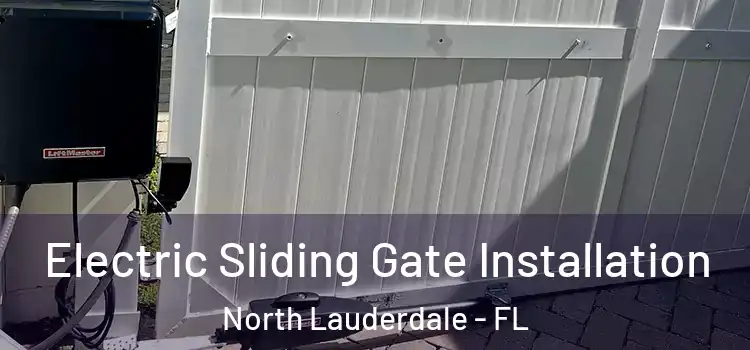 Electric Sliding Gate Installation North Lauderdale - FL