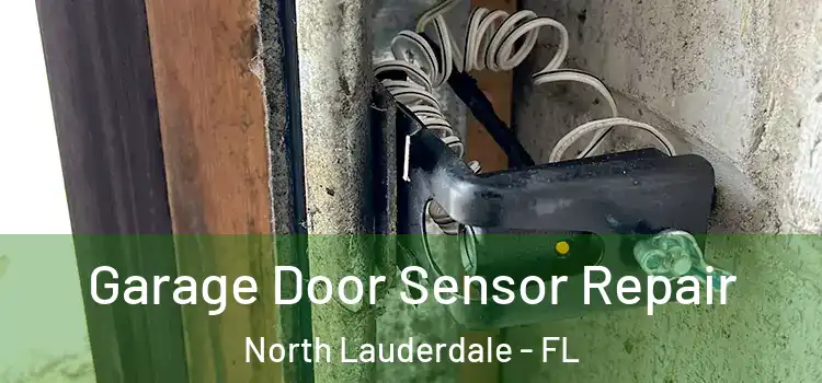 Garage Door Sensor Repair North Lauderdale - FL