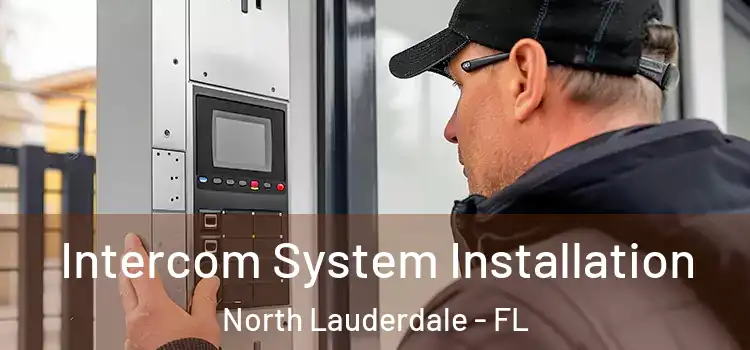 Intercom System Installation North Lauderdale - FL