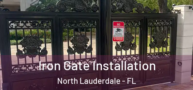 Iron Gate Installation North Lauderdale - FL