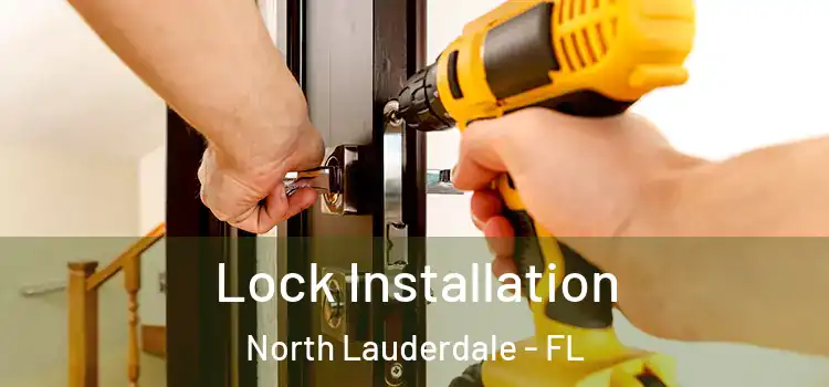 Lock Installation North Lauderdale - FL