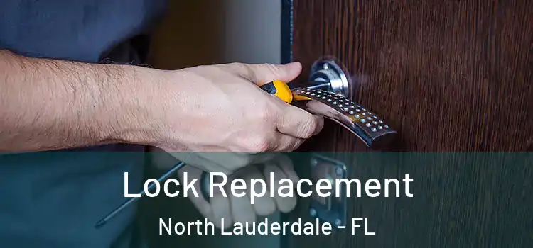 Lock Replacement North Lauderdale - FL