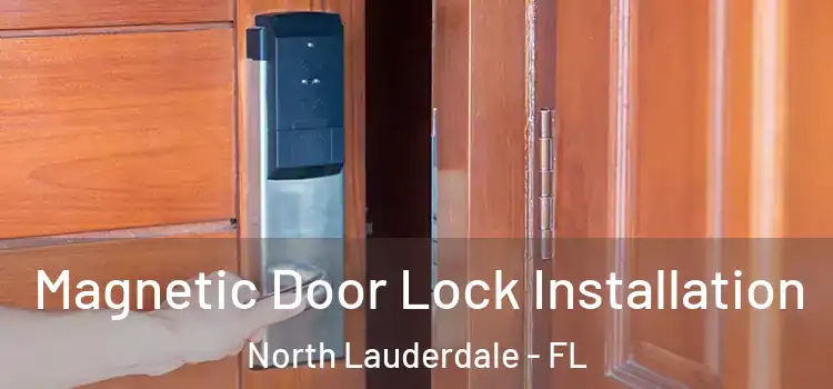  Magnetic Door Lock Installation North Lauderdale - FL