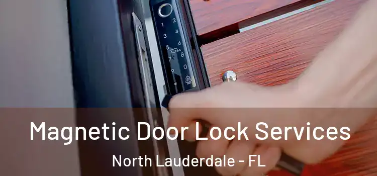 Magnetic Door Lock Services North Lauderdale - FL