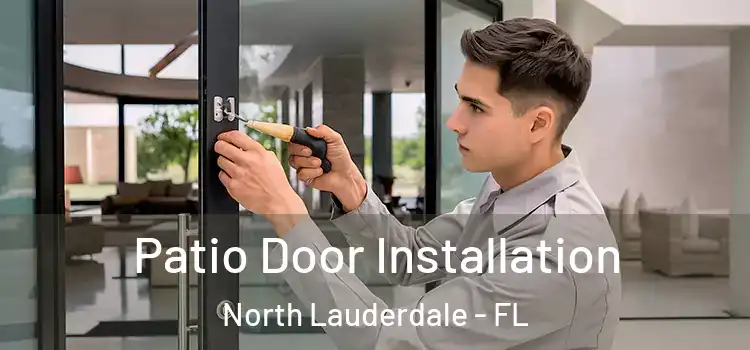 Patio Door Installation North Lauderdale - FL