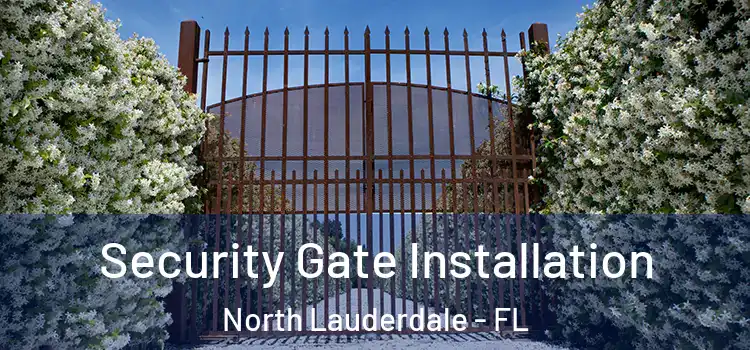 Security Gate Installation North Lauderdale - FL