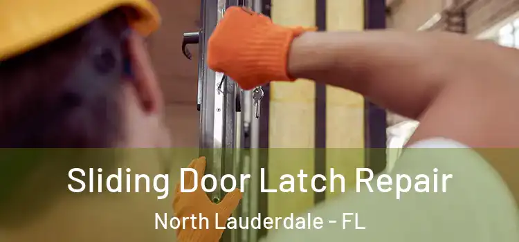 Sliding Door Latch Repair North Lauderdale - FL