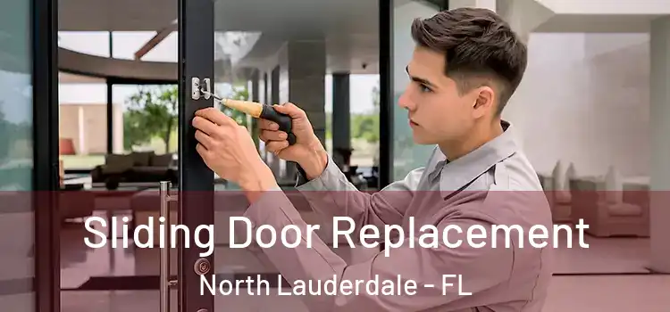 Sliding Door Replacement North Lauderdale - FL